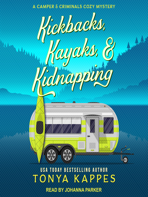 Title details for Kickbacks, Kayaks, & Kidnapping by Tonya Kappes - Wait list